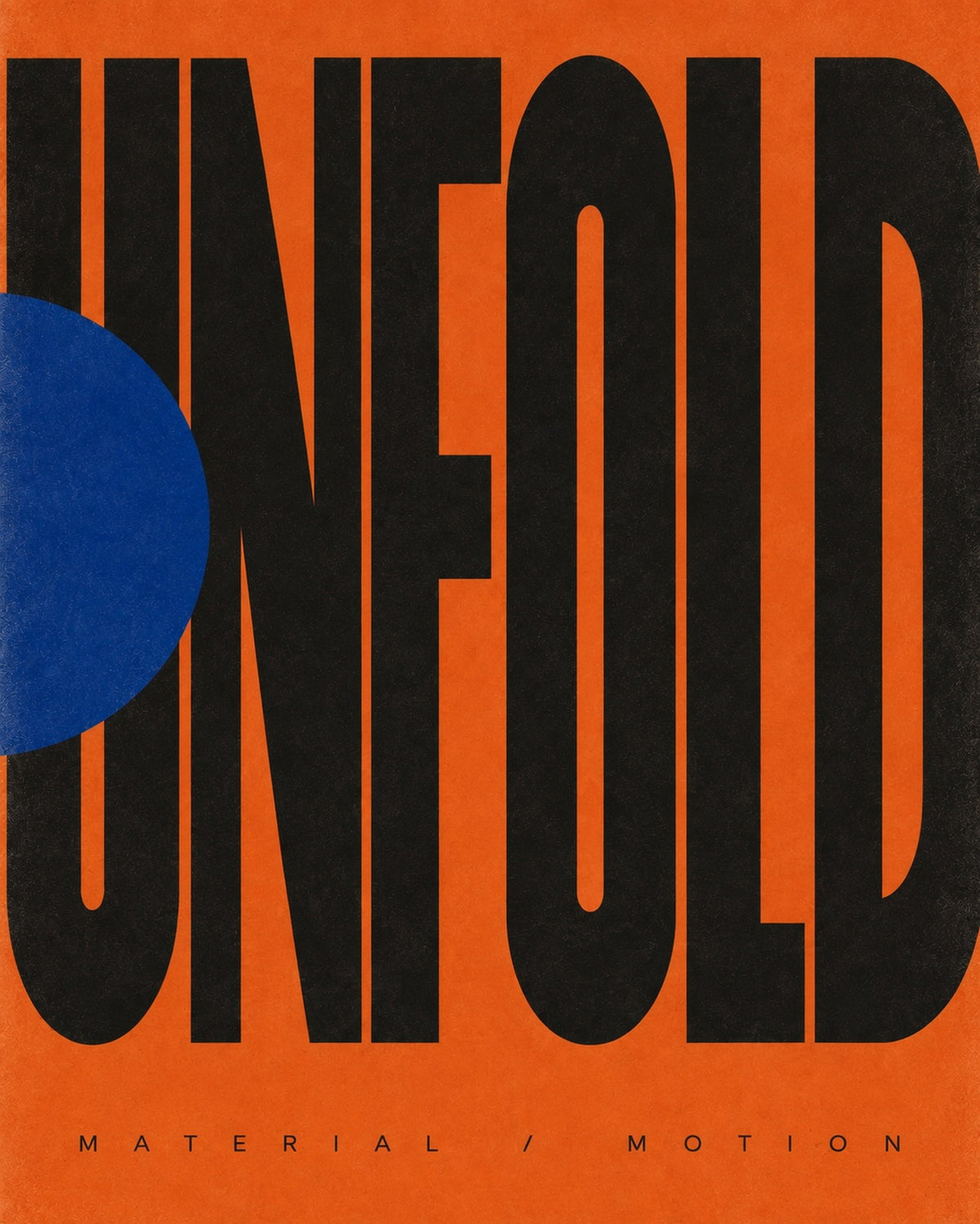 Unfold, the unframed sheet. UNFOLD set oversized in black on saturated orange.